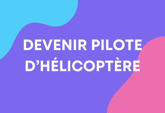Devenir pilote d'hélicoptère