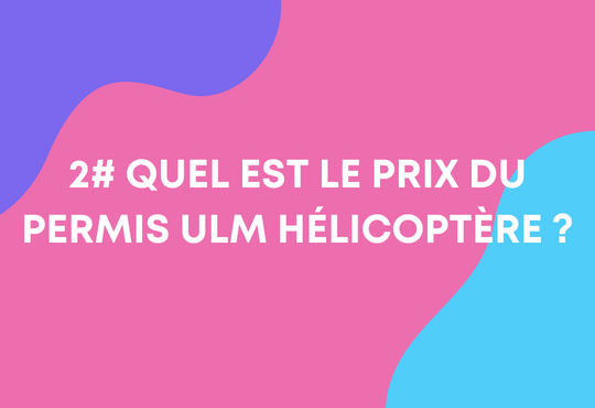 Prix permis ULM hélicoptère