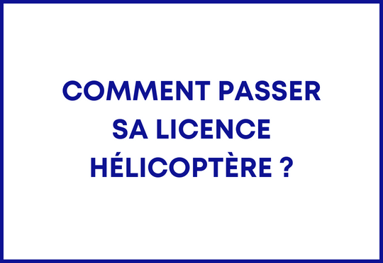 comment passer licence helicoptere