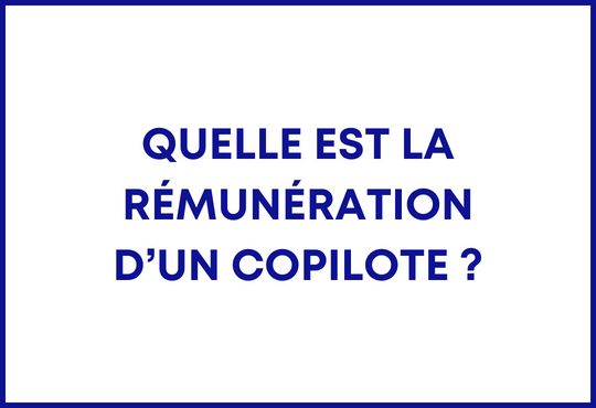Quelle est la rémunération d’un copilote ?