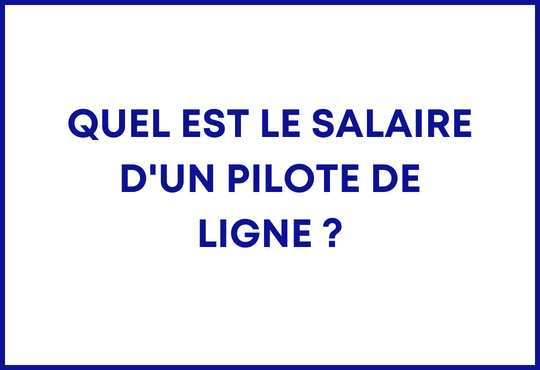 Quel est le salaire d'un pilote de ligne ?